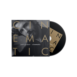 CINEMATIC CD – Josh Groban Official Store